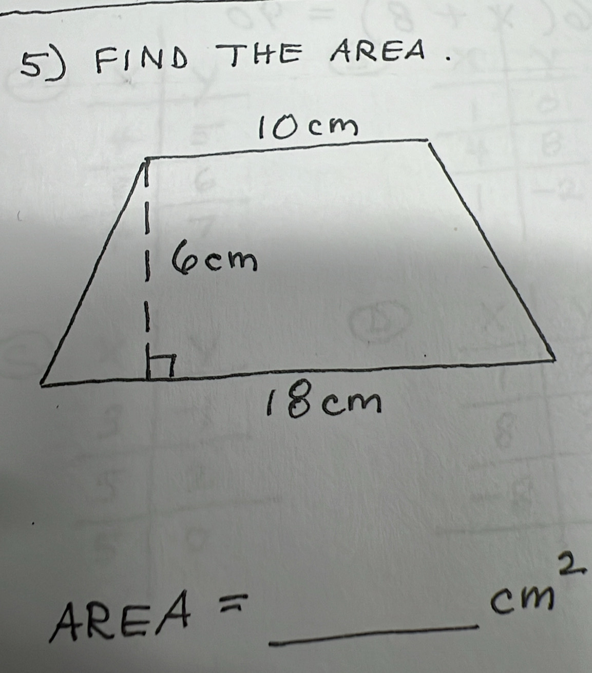 FIND THE AREA. 
_ AREA=
cm^2