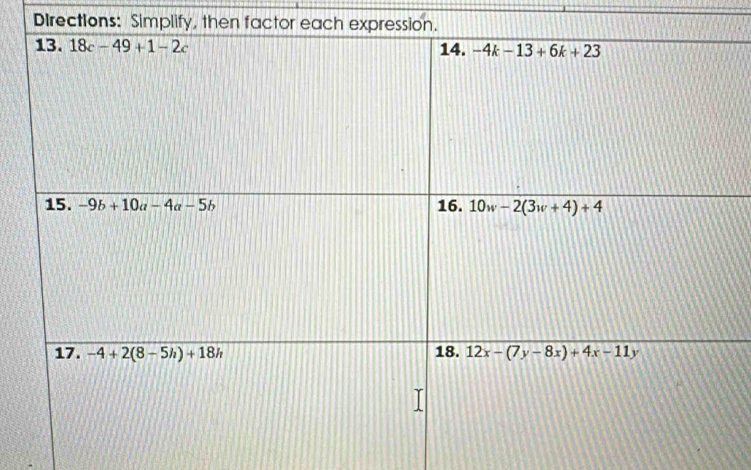 DIrections: Simplify, then factor each