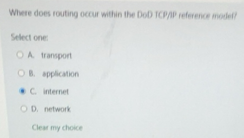 Solved: Where does routing occur within the DoD TCP/IP reference model ...