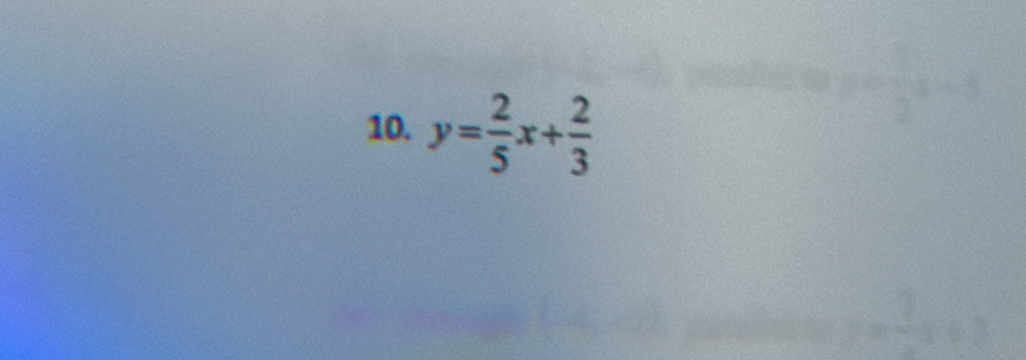 y= 2/5 x+ 2/3 