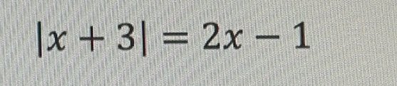 |x+3|=2x-1