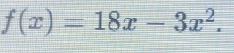 f(x)=18x-3x^2.