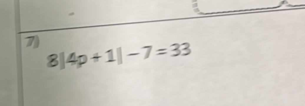 7 8||4p+1|-7=33