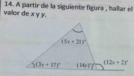 A partir de la siguiente figura , hallar el
valor de x y y.