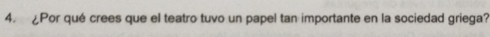 £Por qué crees que el teatro tuvo un papel tan importante en la sociedad griega?