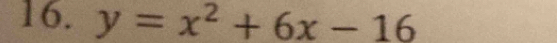 y=x^2+6x-16