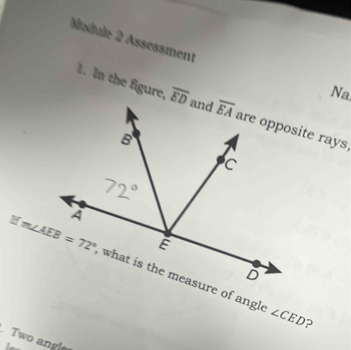 Module 2 Assessment
Na
1. In the figure,
∠ CED ?
Two angle