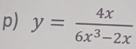 y= 4x/6x^3-2x 