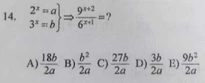 .beginarrayr 2^x=a 3^x=bendarray Rightarrow  (9^(x+2))/6^(x+1) = 9
A)  18b/2a  B)  b^2/2a  C)  27b/2a  D)  3b/2a  E)  9b^2/2a 