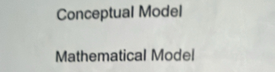 Conceptual Model
Mathematical Model