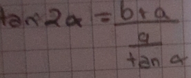 te. ∴ 2alpha =frac b+a a/tan alpha  
-2x^1