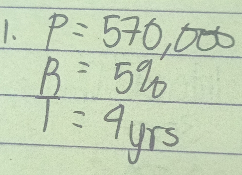 P=570,000
B=5%
T=4yrs