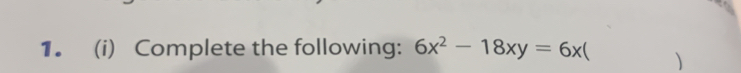 Complete the following: 6x^2-18xy=6x(