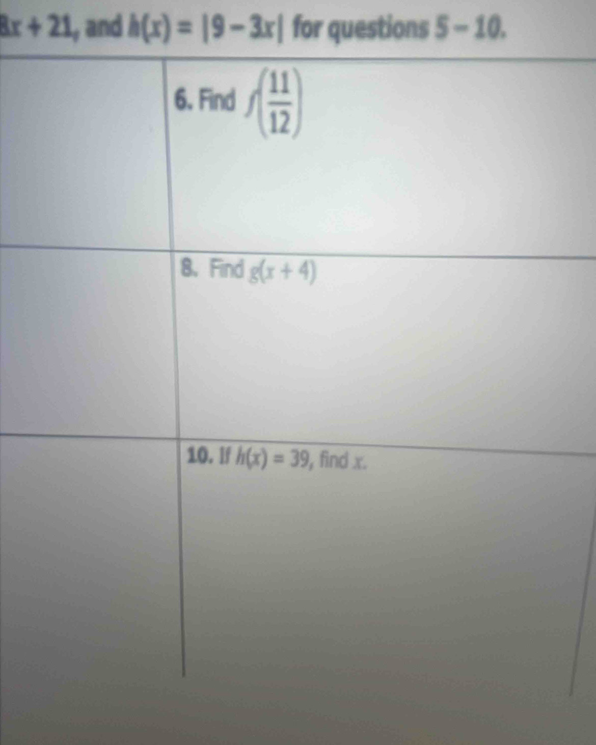 8x+21 , and h(x)=|9-3x| for questions 5-10.