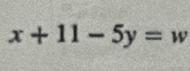 x+11-5y=w