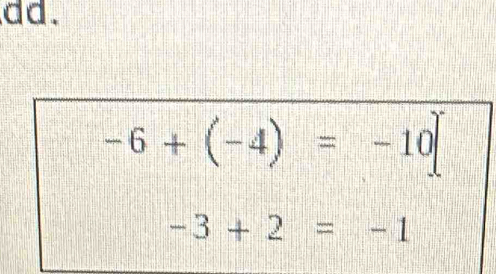 dd .
-6+(-4)=-10
-3+2=-1