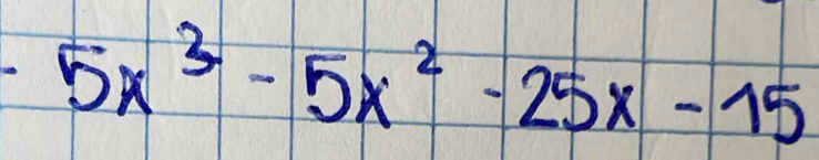 frac □ □ 1  □ /2  5x^3-5x^2-25x-15