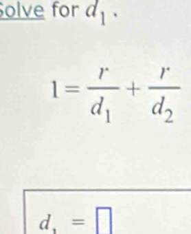 solve for a.
1=frac rd_1+frac rd_2
d_1=□