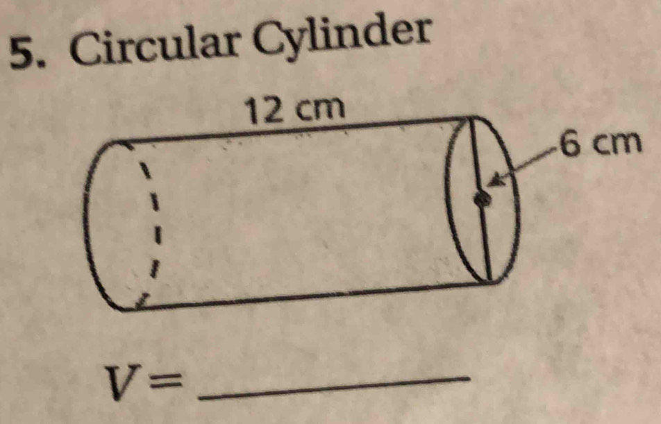 Circular Cylinder
V= _