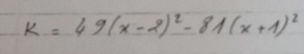 k=49(x-2)^2-81(x+1)^2