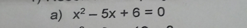 x^2-5x+6=0