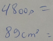 4800=
89cm^3=