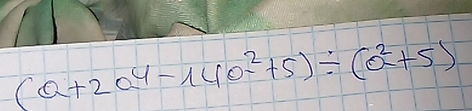 (Q+2Q^4-140^2+5)/ (Q^2+5)