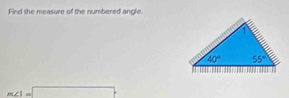 Find the measure of the numbered angle.
m∠ 1=□°