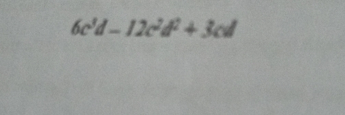 6c^3d-12c^2d^2+3cd