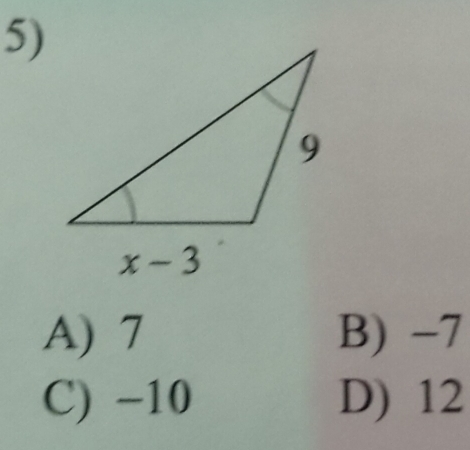 A) 7 B) -7
C) -10 D) 12