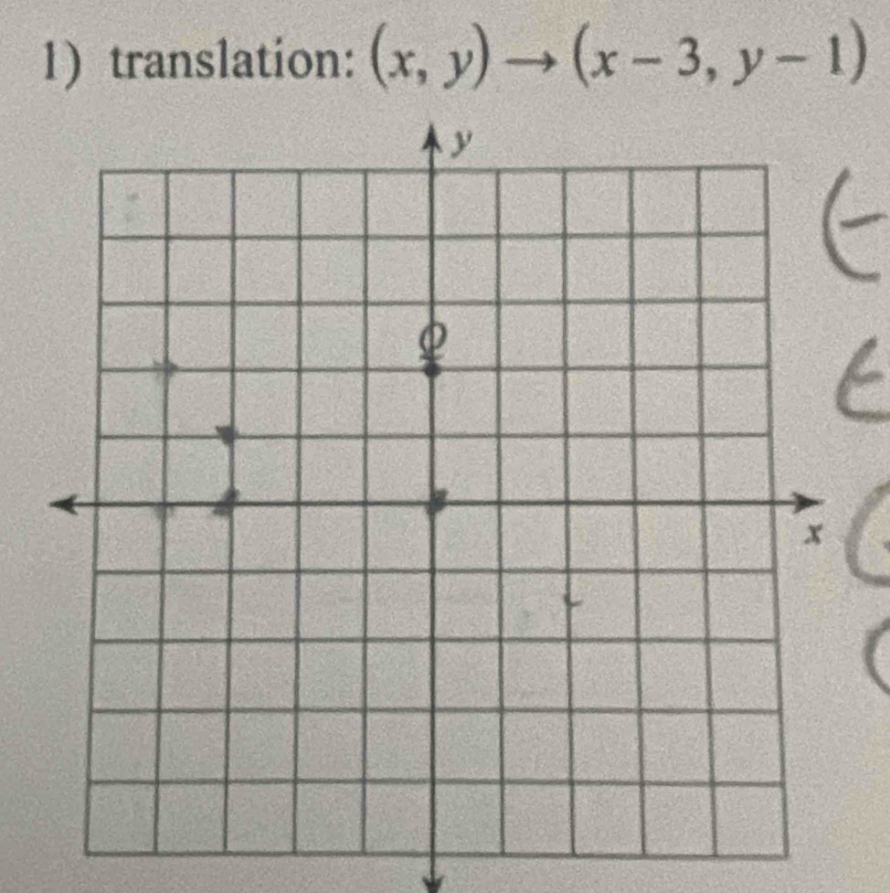 translation: (x,y)to (x-3,y-1)