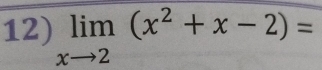 limlimits _xto 2(x^2+x-2)=