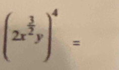 (2x^(frac 3)2y)^4=