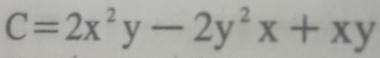 C=2x^2y-2y^2x+xy