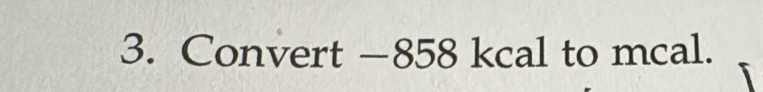 Convert —858 kcal to mcal.