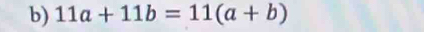 11a+11b=11(a+b)