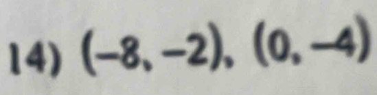 (-8,-2), (0,-4)