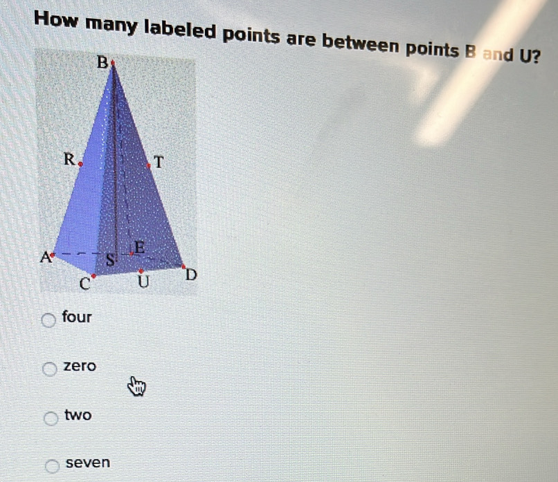 Solved: How many labeled points are between points B and U? four zero ...
