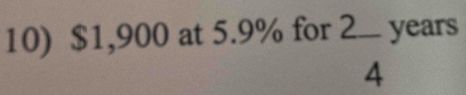 $1,900 at 5.9% for 2. years
4