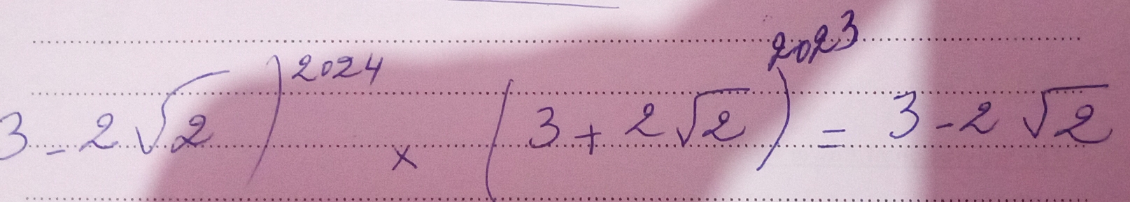 3-2sqrt(2))^2024* (3+2sqrt(2))^2023=3-2sqrt(2)