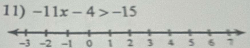 -11x-4>-15
-3 -2 -1 0 1 2 3 5