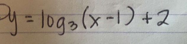 y=log _3(x-1)+2