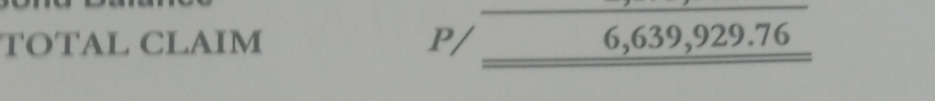 TÖTAL CLAIM
P/_ overline 6,639,929.76