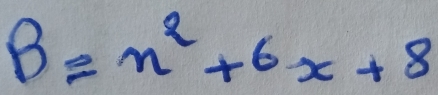 B=x^2+6x+8