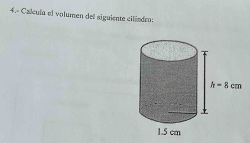 4.- Calcula el volumen del siguiente cilindro: