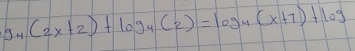 g_4(2x+2)+log _4(2)=log _4(x+7)+log