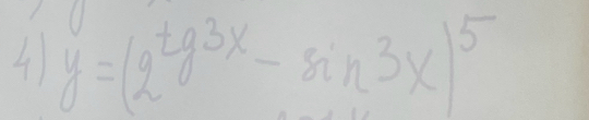 4 y=(2^(tg3x)-sin 3x)^5