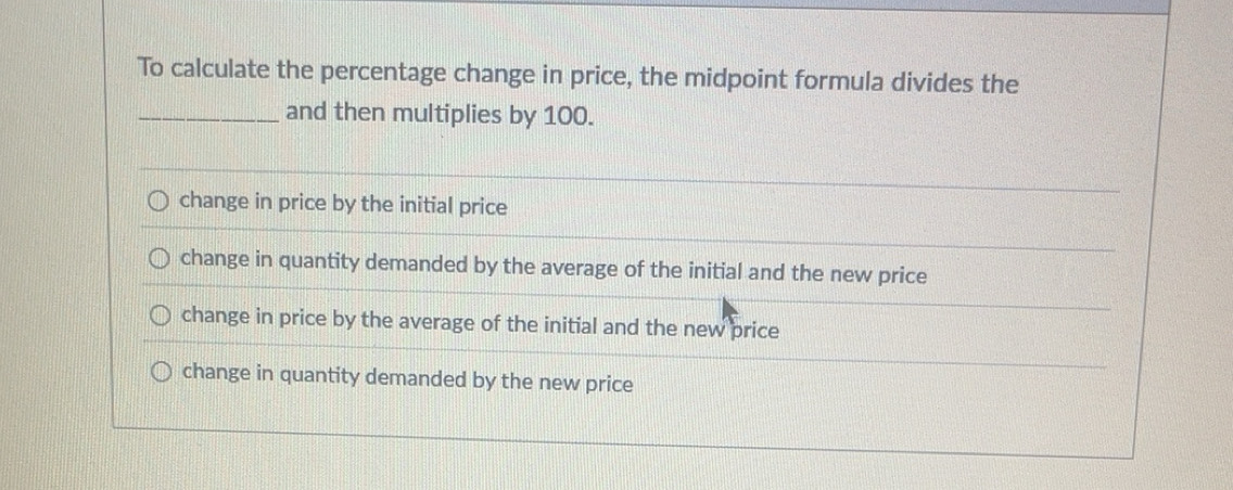 Solved: To calculate the percentage change in price, the midpoint ...