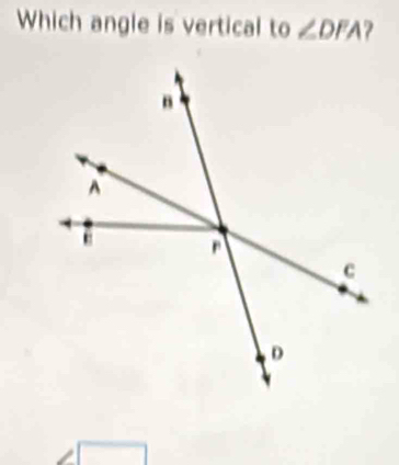 Which angle is vertical to∠ DFA