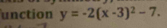 unction y=-2(x-3)^2-7.